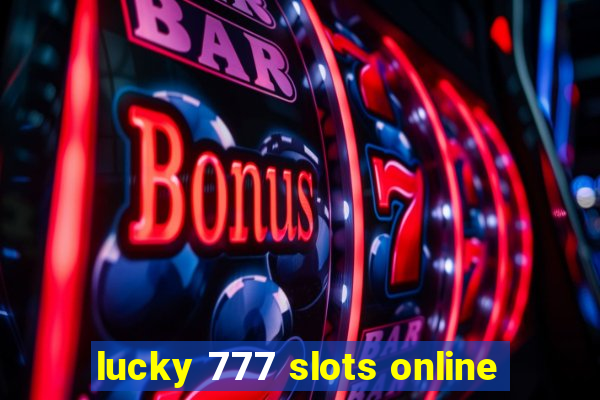 lucky 777 slots online